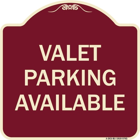 Signmission Designer Series-Valet Parking Available Burgungy Heavy-Gauge Aluminum, 18" x 18", BU-1818-9745 A-DES-BU-1818-9745